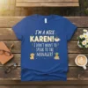 I'm A Nice Karen! I Don't Want To Speak To The Manager! text design on a royal blue t-shirt with