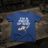 I'm A Piece Of Shit t-shirt with a graphic of a smoking exhaust pipe