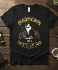 Tuxedo cat dad t-shirt design with text "I'm Not Just Any Dad I'm A Tuxedo Cat Dad" and a graphic
