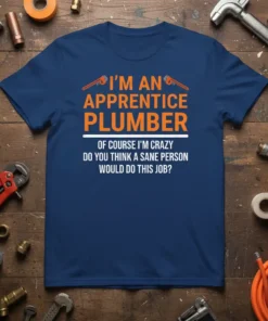 I'M AN APPRENTICE PLUMBER text design featuring creative typography on quality t-shirt