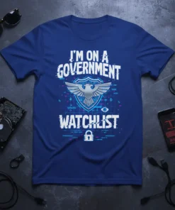 I'm On A Government Watchlist quote with eagle crest graphic on a blue t-shirt, ideal for conspiracy theorists