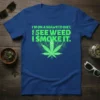 I'm On A Seaweed Diet, I See Weed I Smoke It quote with a green cannabis leaf graphic on a