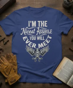 I'm The Nicest Asshole You Will Ever Meet T-Shirt with skull and piston graphic