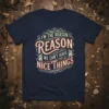 Navy t-shirt with the quote "I'M THE REASON REASON WE CAN'T HAVE NICE THINGS" in vintage typography, featuring small devil