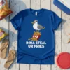 Blue t-shirt graphic of a seagull wearing goggles perched on fries with the text "IMMA STEAL UR FRIES"