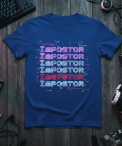 IMPOSTOR IMPOSTOR IMPOSTOR IMPOSTOR IMEPSTOR IMPOSTOR eye-catching graphic design printed on comfortable cotton t-shirt