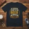 Funny "In Heaven There Is No Beer That's Why We Drink It Here!" quote t-shirt design with distressed typography