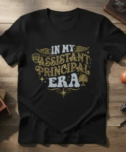 In My Assistant Principal Era detailed graphic design printed on comfortable cotton t-shirt