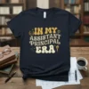 IN MY ASSISTANT PRINCIPAL ERA creative graphic design printed on comfortable cotton t-shirt