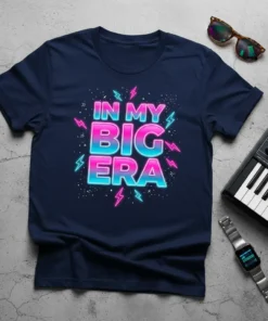 In My Big Era text design with neon pink and blue gradient and lightning bolt accents on a navy t-shirt