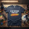 In My Defense I Was Left Unsupervised funny quote t-shirt design in white and neon yellow graffiti style on a