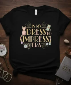 In My Dress To Impress Era text with fashion graphics including a dress, lipstick, and jewelry on a black t-shirt
