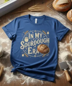 Blue t-shirt with "In My Sourdough Era" text and a graphic of a sourdough loaf, jars, and wheat stalks