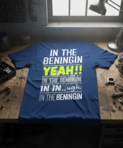 IN THE BENINGIN YEAH!! text design featuring stylish typography on quality t-shirt