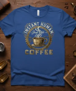 Instant Human Just Add Coffee quote t-shirt with steaming coffee cup graphic and steampunk gear design