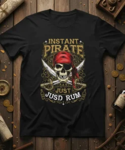 Instant Pirate Just Jusd Rum t-shirt design with skull, bandanna, crossed swords, and rum bottles
