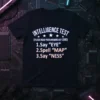 INTELLIGENCE TEST (PLEASE READ text design featuring unique typography on quality t-shirt