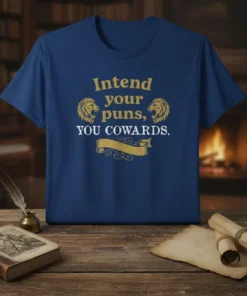 Intend your puns, YOU COWARDS. text with lion graphics on a navy blue t-shirt, featuring witty wordplay and humor