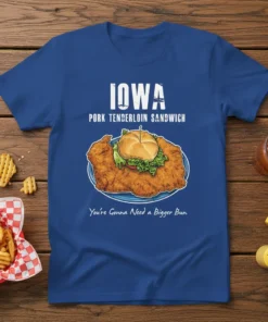 Iowa Pork Tenderloin Sandwich T-Shirt with quote "You're Gonna Need a Bigger Bun" and graphic of a large sandwich
