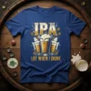 Blue t-shirt with "IPA LOT WHEN I DRINK" text and illustrations of beer glasses and hops
