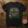 Black t-shirt with text "Good Girls Are Made Of Sugar & Spices Irish Girls Are Made Of Whiskey On Ice"