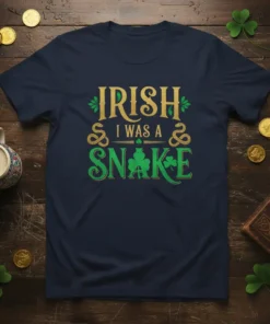 Irish I Was A Snake St. Patrick's Day T-Shirt with gold text and green snake graphic
