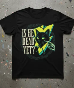 Black cat with green eyes on a t-shirt asking "Is He Dead Yet?" with a skeleton hand