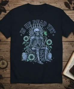 Is He Dead Yet skeleton king t-shirt design with gothic imagery and butterfly