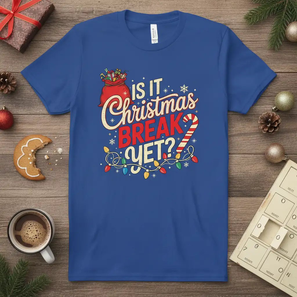 Is It Christmas Break Yet? holiday quote on a festive t-shirt with Christmas graphics