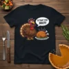 Funny Thanksgiving T-Shirt with a cartoon turkey asking "Is That You Bro?!!" to a roasted turkey