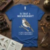 Mockingbird t-shirt with "IS THAT A MOCKINGBIRD??" quote and illustration of a mockingbird