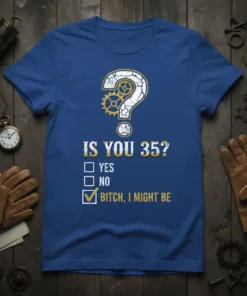 IS YOU 35? YES text design featuring eye-catching typography on quality t-shirt