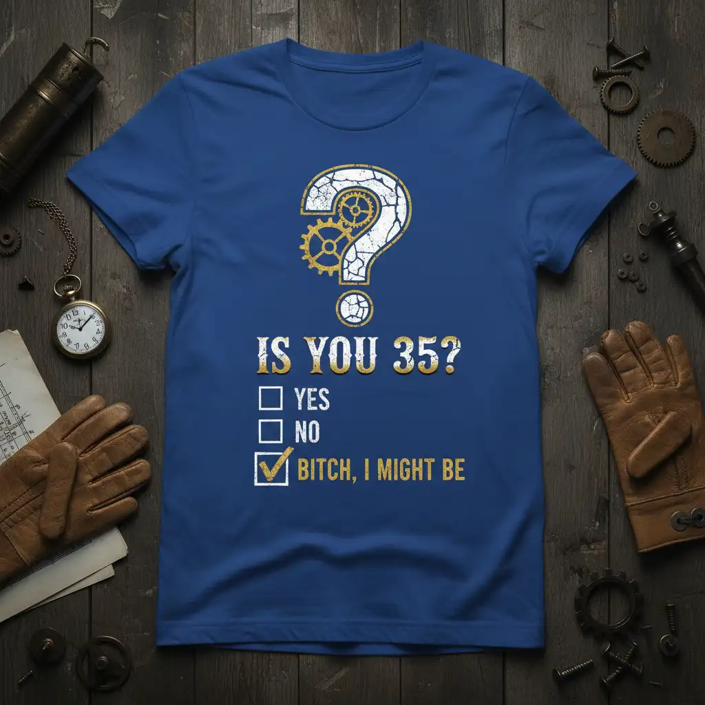 IS YOU 35? YES quote printed with stylish graphic on comfortable cotton fabric t-shirt design