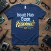 Navy blue t-shirt with white and yellow text "Issue Has Been Resolved!" and circuit board graphic