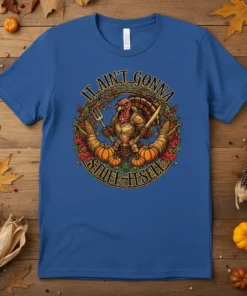 It Ain't Gonna Stuff Itself t-shirt featuring a warrior turkey with corn and pumpkins, celebrating Thanksgiving