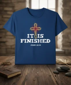 Christian t-shirt with "IT IS FINISHED JOHN 19:30" text and a crown of thorns cross graphic