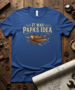 Blue t-shirt with "It Was Papa's Idea" text and a steampunk airplane graphic