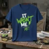 Bold white and neon green text design that reads "IT WASN'T ME!" with paint splatters and lightning bolt graphic