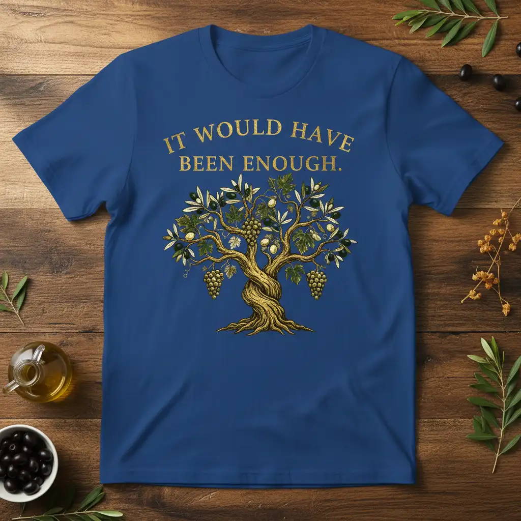 IT WOULD HAVE BEEN ENOUGH. creative illustration printed on comfortable cotton fabric creating a standout t-shirt