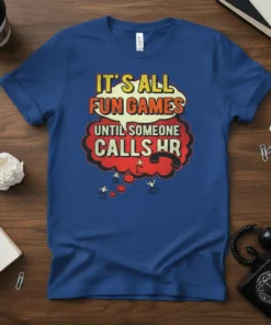 Funny "It's All Fun Games Until Someone Calls HR" text design with cartoon figures running away from HR phone call