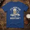 It's Beer Can Not Beer Can't funny quote t-shirt with a graphic of a frothy beer mug and vintage ribbon