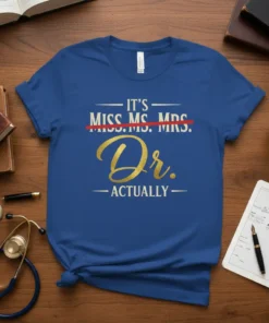 IT'S MISS. MS. MRS. DR. ACTUALLY creative graphic design printed on comfortable cotton t-shirt