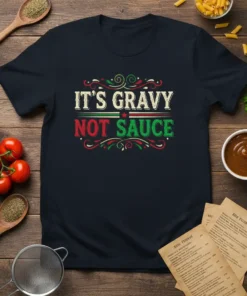 It's Gravy Not Sauce text design in festive red, white, and green on a navy t-shirt