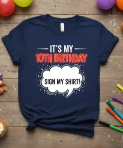 Navy blue t-shirt with white and red neon-style text: "IT'S MY 10TH BIRTHDAY" and a speech bubble saying "SIGN MY