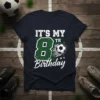 IT'S MY 8TH BIRTHDAY text with a soccer ball graphic on a navy blue t-shirt