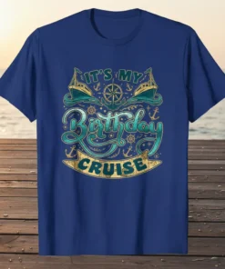 It's My Birthday Cruise text with nautical graphics including ships and anchors on a navy blue t-shirt