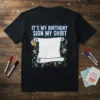 It's My Birthday Sign My Shirt text on a black t-shirt with a scroll graphic for signing and birthday decorations