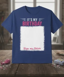 It's My Birthday Sign My Shirt t-shirt design with a blank white space for signatures and pink text