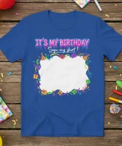It's My Birthday Sign My Shirt! birthday party tee with colorful decorations and space for signatures