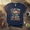 T-shirt with distressed text "IT'S MY TURN TURN I'LL TAKE As Long AS I WANT" in orange and white vintage